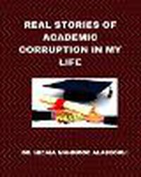 Cover image for Real Stories of Academic Corruption in My Life