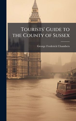 Cover image for Tourists' Guide to the County of Sussex