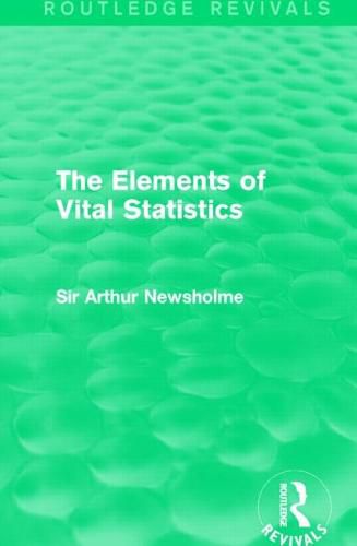 Cover image for The Elements of Vital Statistics (Routledge Revivals)