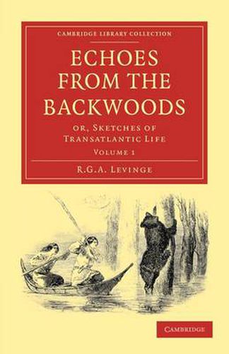 Cover image for Echoes from the Backwoods: Or, Sketches of Transatlantic Life