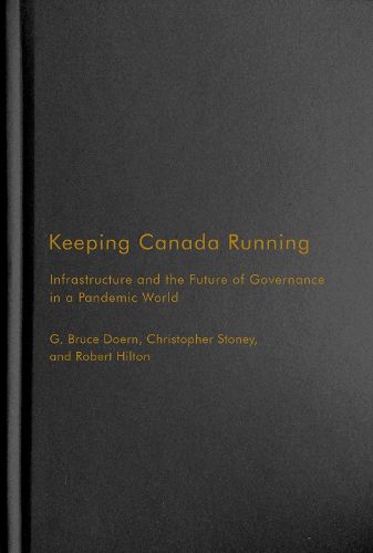 Cover image for Keeping Canada Running: Infrastructure and the Future of Governance in a Pandemic World