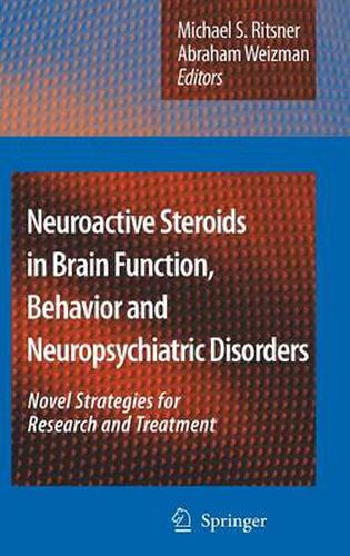 Cover image for Neuroactive Steroids in Brain Function, Behavior and Neuropsychiatric Disorders: Novel Strategies for Research and Treatment