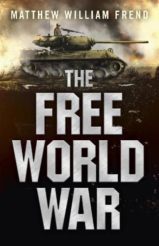 Cover image for Free World War, The - How much impact can one man have on the future?