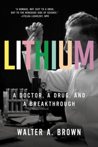 Cover image for Lithium: A Doctor, a Drug, and a Breakthrough