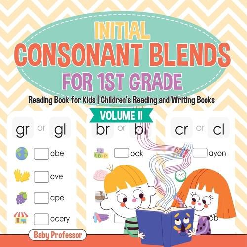 Cover image for Initial Consonant Blends for 1st Grade Volume II - Reading Book for Kids Children's Reading and Writing Books