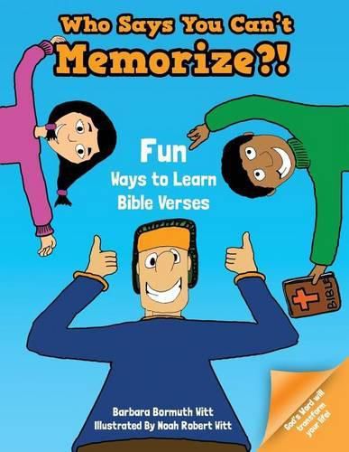 Cover image for Who Says You Can't Memorize?! Fun Ways to Learn Bible Verses