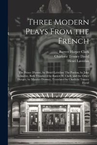 Cover image for Three Modern Plays From the French