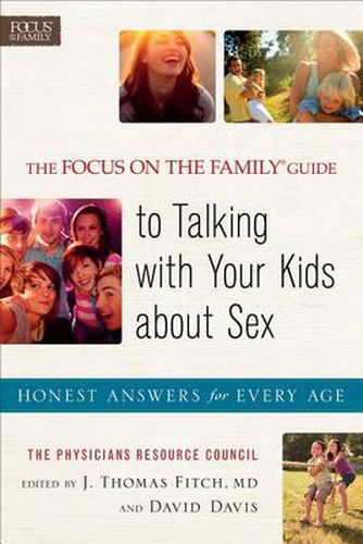 Cover image for The Focus on the Family (R) Guide to Talking with Y - Honest Answers for Every Age