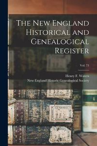 Cover image for The New England Historical and Genealogical Register; vol. 73