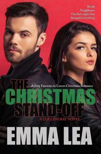 Cover image for The Christmas Stand-off: A Sexy Enemies to Lovers Christmas Romance