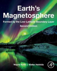 Cover image for Earth's Magnetosphere: Formed by the Low-Latitude Boundary Layer