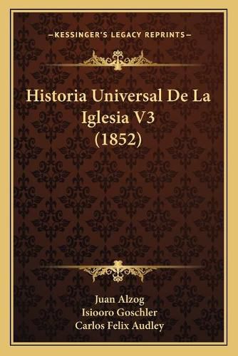 Cover image for Historia Universal de La Iglesia V3 (1852)