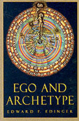 Ego and Archetype: Individuation and the Religious Function of the Psyche