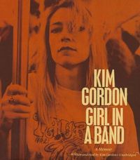 Cover image for Girl in a Band: A Memoir