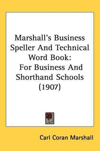 Cover image for Marshall's Business Speller and Technical Word Book: For Business and Shorthand Schools (1907)