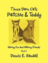 Cover image for Those Darn Cats Patchie & Teddy