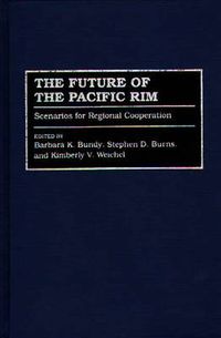 Cover image for The Future of the Pacific Rim: Scenarios for Regional Cooperation