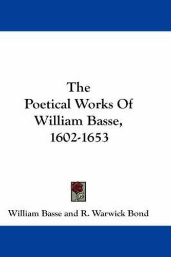 Cover image for The Poetical Works of William Basse, 1602-1653