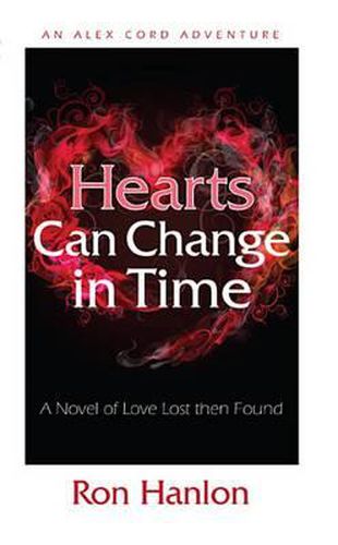 Cover image for Hearts Can Change in Time: A Novel of Love Lost Then Found