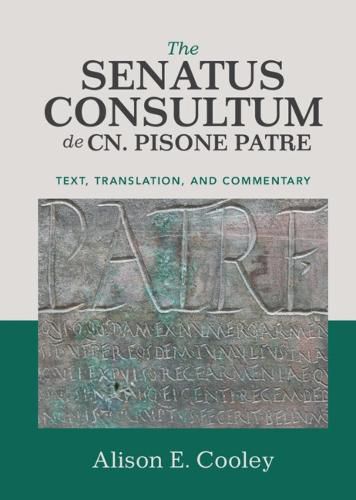 Cover image for The Senatus Consultum de Cn. Pisone Patre: Text, Translation, and Commentary