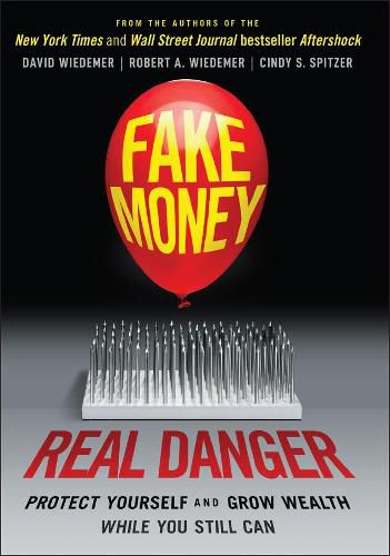 Cover image for Fake Money, Real Danger - Protect Yourself and Grow Wealth While You Still Can