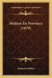 Cover image for Moliere En Province (1879)