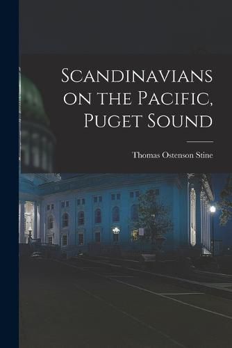 Cover image for Scandinavians on the Pacific, Puget Sound