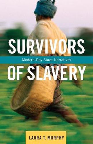 Cover image for Survivors of Slavery: Modern-Day Slave Narratives