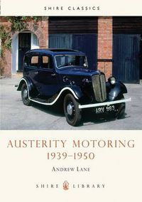 Cover image for Austerity Motoring 1939-1950