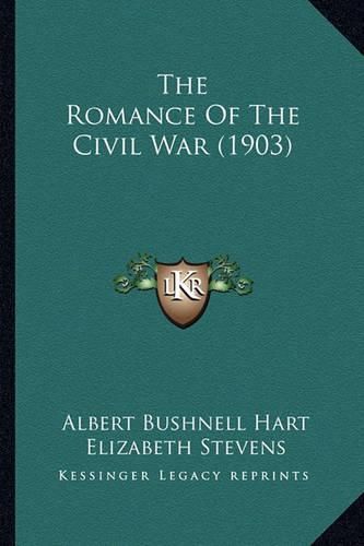 The Romance of the Civil War (1903) the Romance of the Civil War (1903)