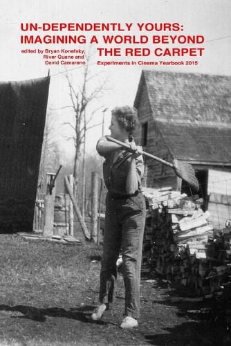 Cover image for Undependently Yours: Imagining A World Beyond the Red Carpet