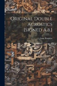 Cover image for Original Double Acrostics [signed A.b.]