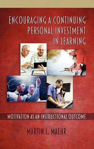 Cover image for Encouraging a Continuing Personal Investment in Learning: Motivation as an Instructional Outcome