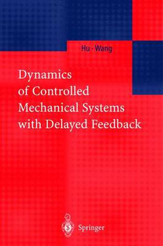 Cover image for Dynamics of Controlled Mechanical Systems with Delayed Feedback