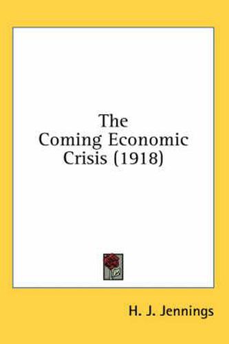 Cover image for The Coming Economic Crisis (1918)