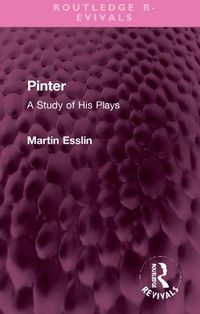 Cover image for Pinter: A Study of His Plays