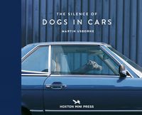Cover image for The Silence Of Dogs In Cars