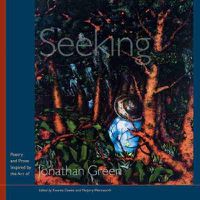 Cover image for Seeking: Poetry and Prose Inspired by the Art of Jonathan Green