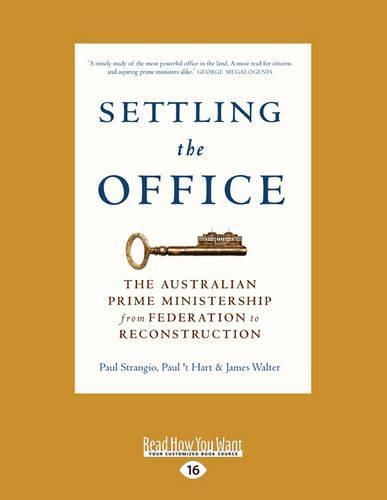 Settling the Office: The Australian Prime Ministership from Federation to Reconstruction