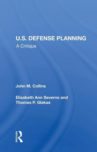 U.S. Defense Planning: A Critique