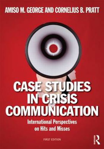 Cover image for Case Studies in Crisis Communication: International Perspectives on Hits and Misses