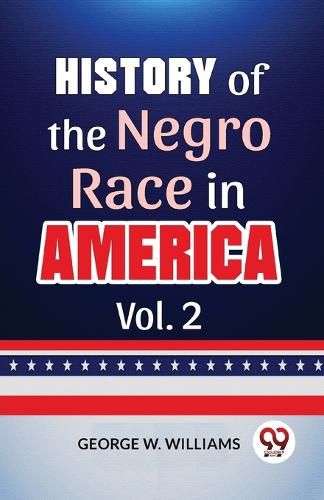 Cover image for History of the Negro Race in America