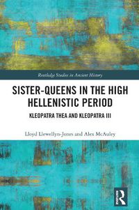 Cover image for Sister-Queens in the High Hellenistic Period