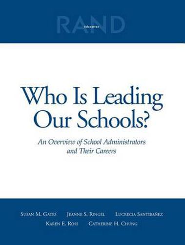 Who is Leading Our Schools?: An Overview of School Administrators and Their Careers