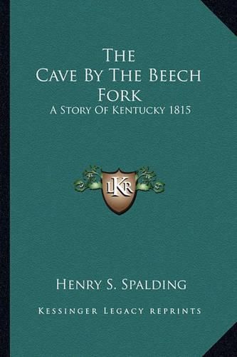 Cover image for The Cave by the Beech Fork: A Story of Kentucky 1815