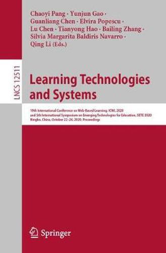 Cover image for Learning Technologies and Systems: 19th International Conference on Web-Based Learning, ICWL 2020, and 5th International Symposium on Emerging Technologies for Education, SETE 2020, Ningbo, China, October 22-24, 2020, Proceedings