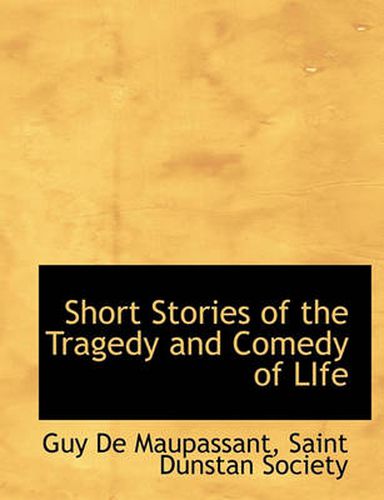 Cover image for Short Stories of the Tragedy and Comedy of Life