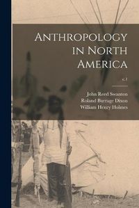 Cover image for Anthropology in North America; c.1