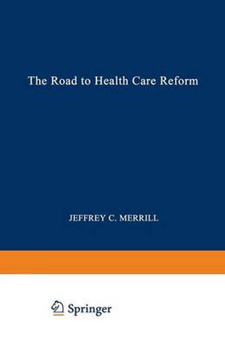 Cover image for The Road to Health Care Reform: Designing a System That Works