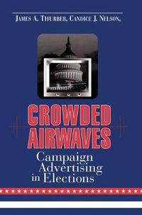 Cover image for Crowded Airwaves: Campaign Advertising in Elections